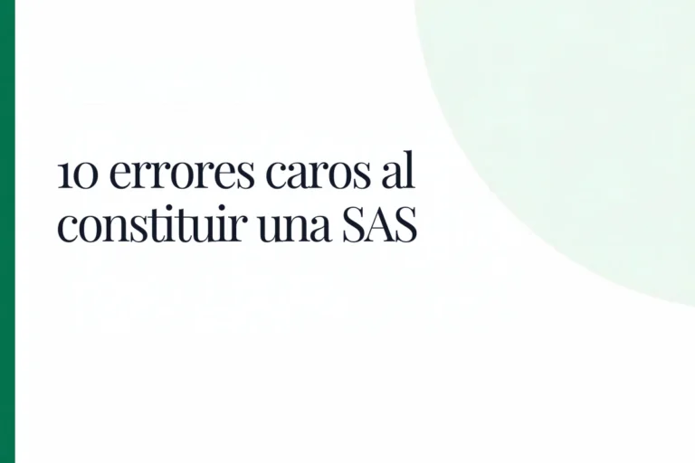 10 errores caros al constituir una SAS (y cómo evitarlos)