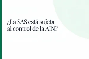¿La SAS está sujeta al control de la AIN?