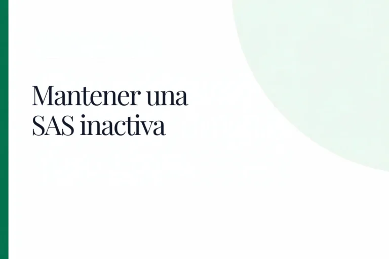 SAS inactiva: obligaciones y costo de mantenerla sin movimiento