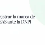 Registrar la marca de tu SAS ante la DNPI
